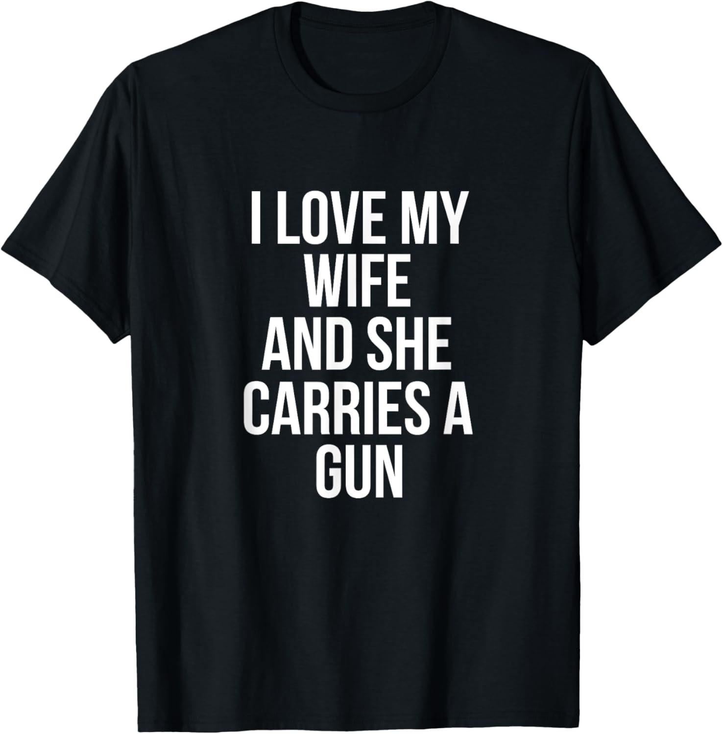 I Love My Wife She Carries A Gun