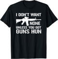 I Dont Want None Unless You Got Guns Hun Ar15 Funny Gun