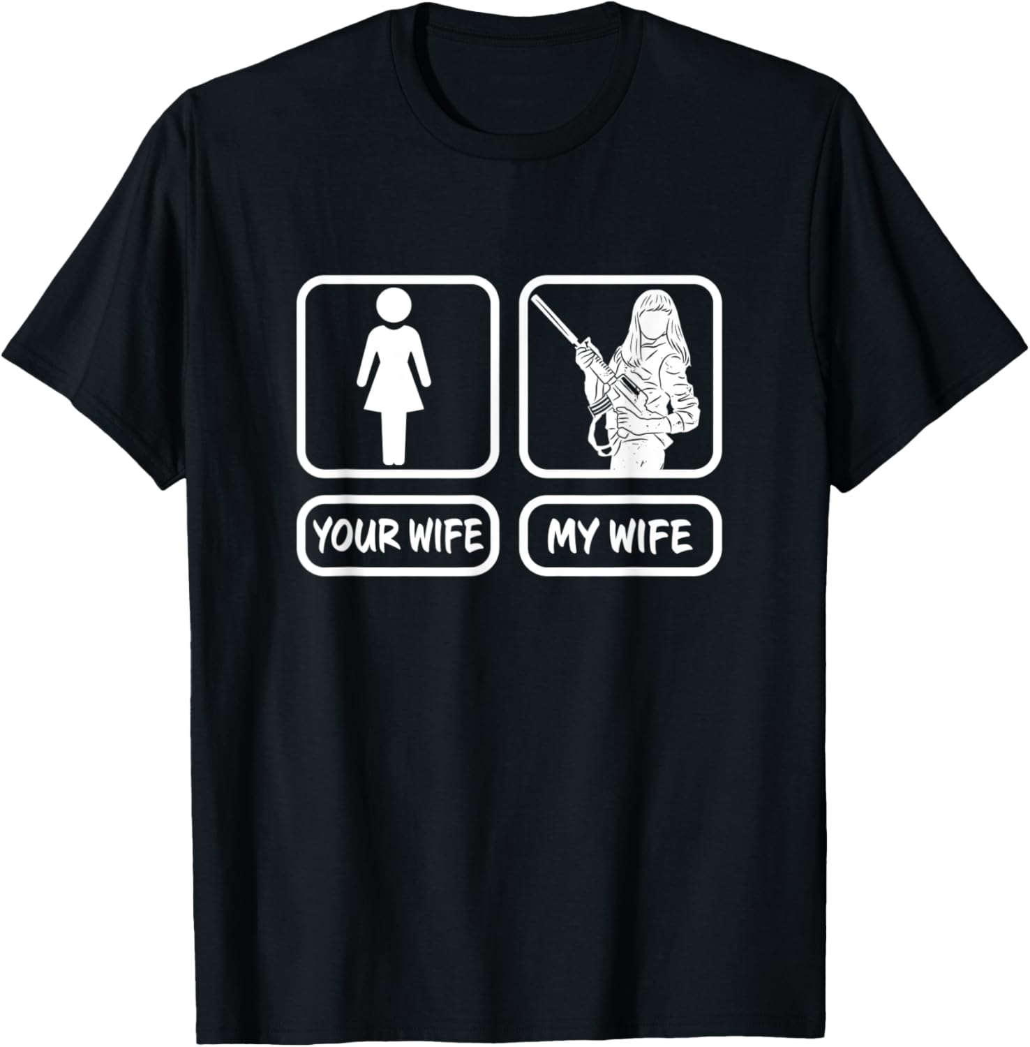 Mens Your Wife My Wife Rifles Guns Fathers Day Gun Husband