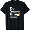 Do Something Shirt For Gun Reform
