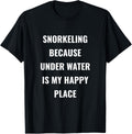 Snorkeling = happy place - Funny Snorkel-er