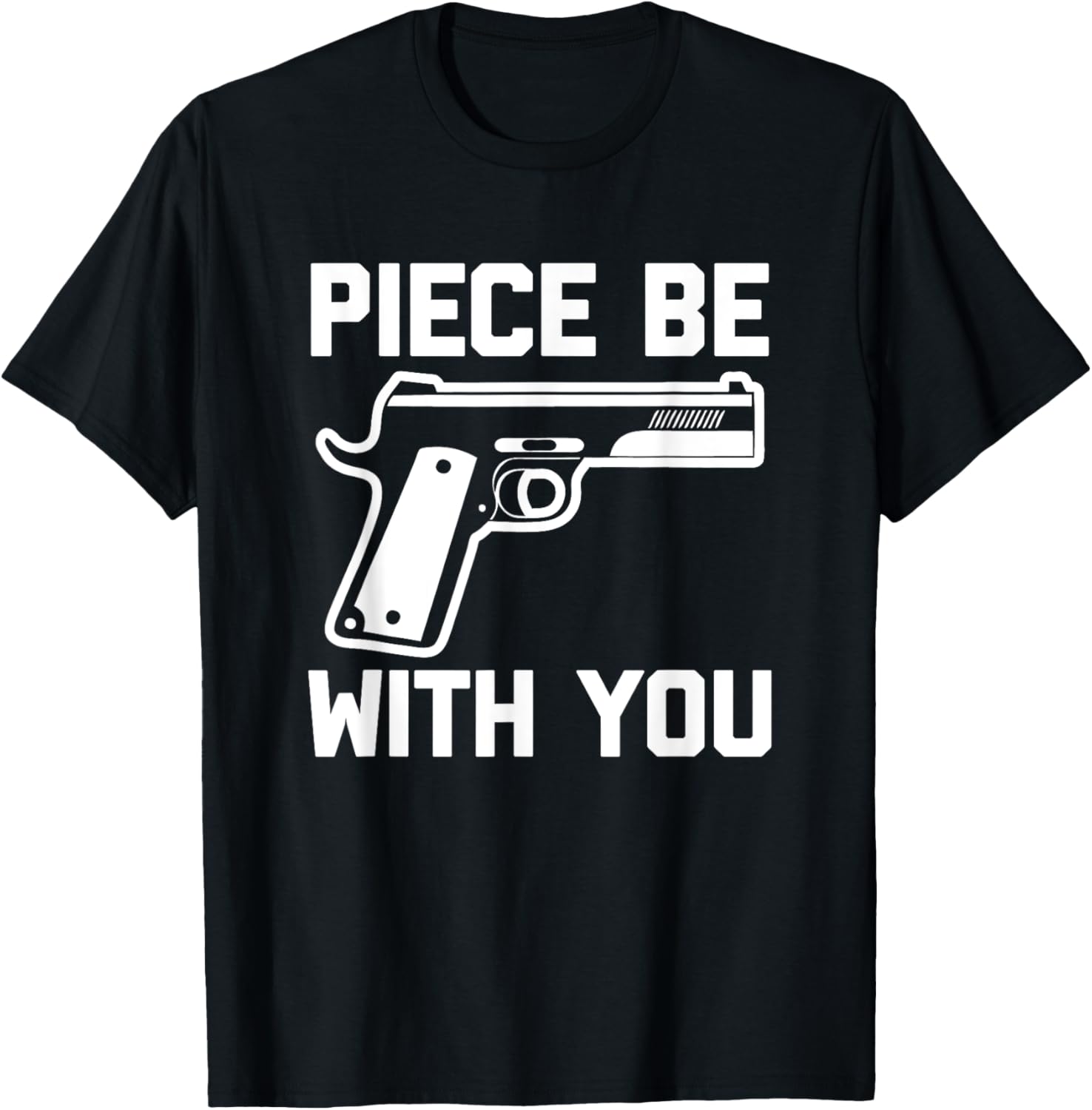 Funny Gun Owner Shirt Piece Be With You T Shirt Funny Guns
