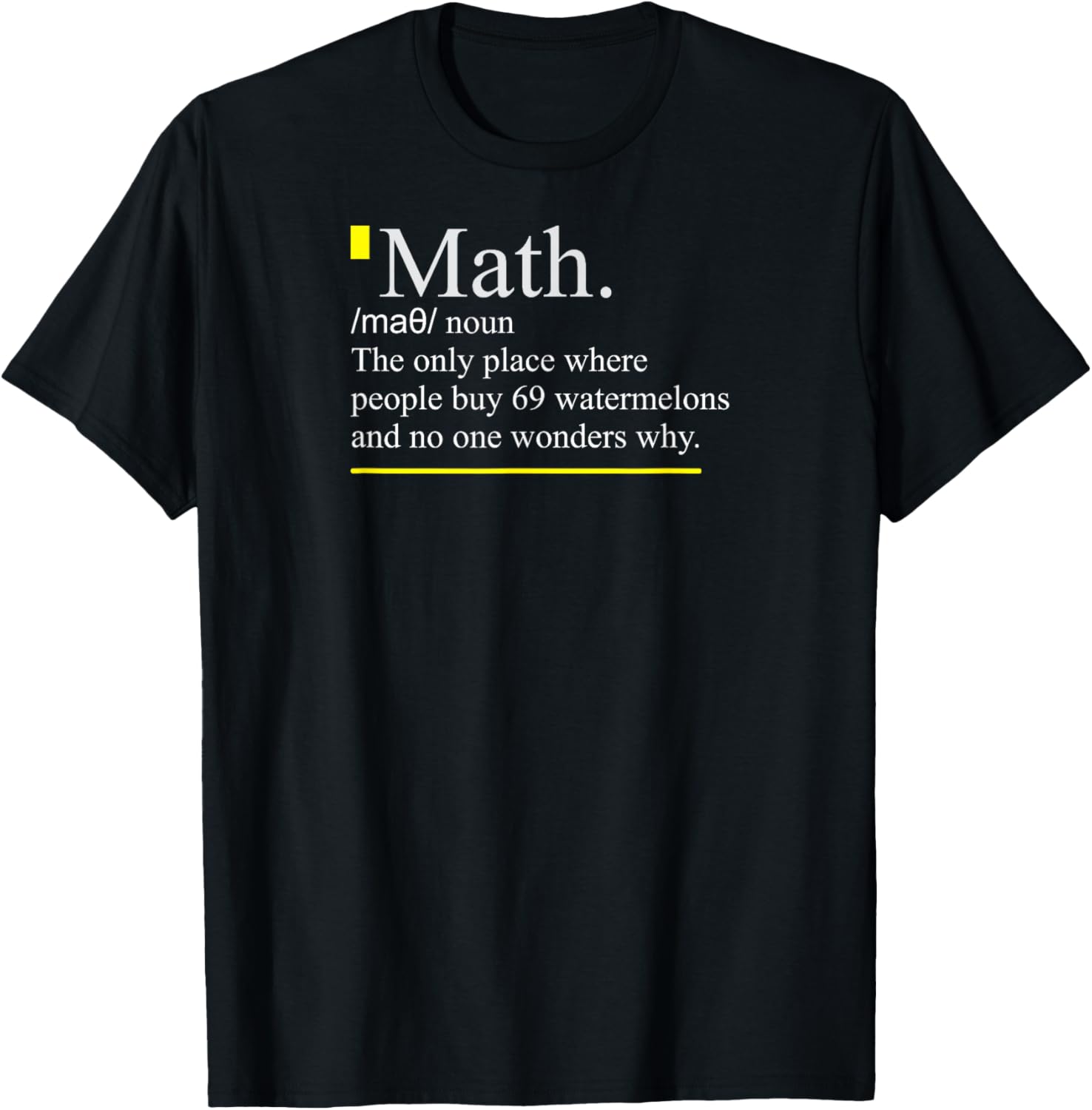 Math, The Only Place Where People Buy 69 Watermelons Shirt