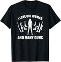 I Love One Woman Many Guns T Shirt
