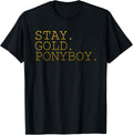 Stay Gold Ponyboy Classic 80S 70S