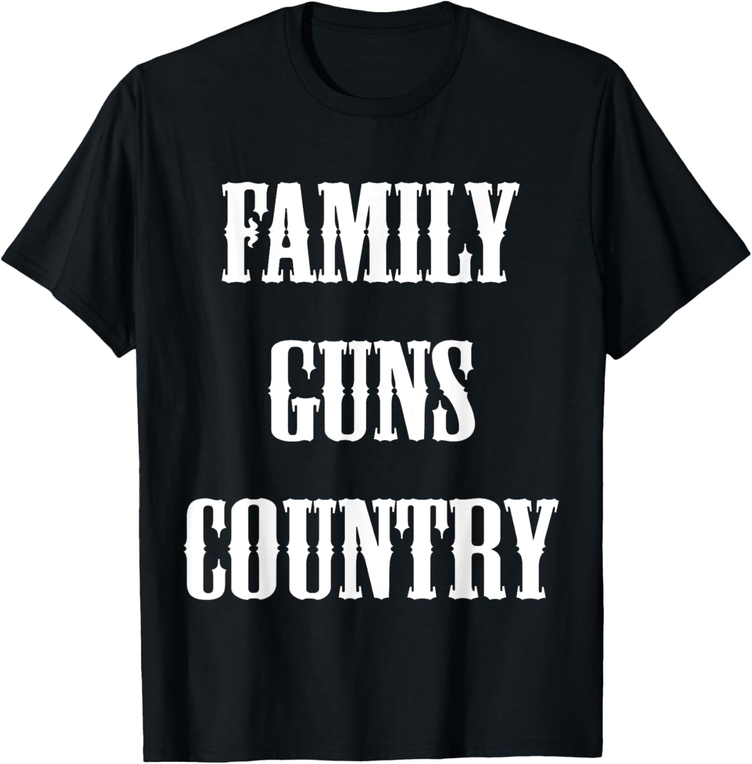 Family Guns Country T Shirt Funny Saying Guns Owner Gun