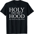 Holy With A Hint Of Hood Pray With Me Don't Play With Me