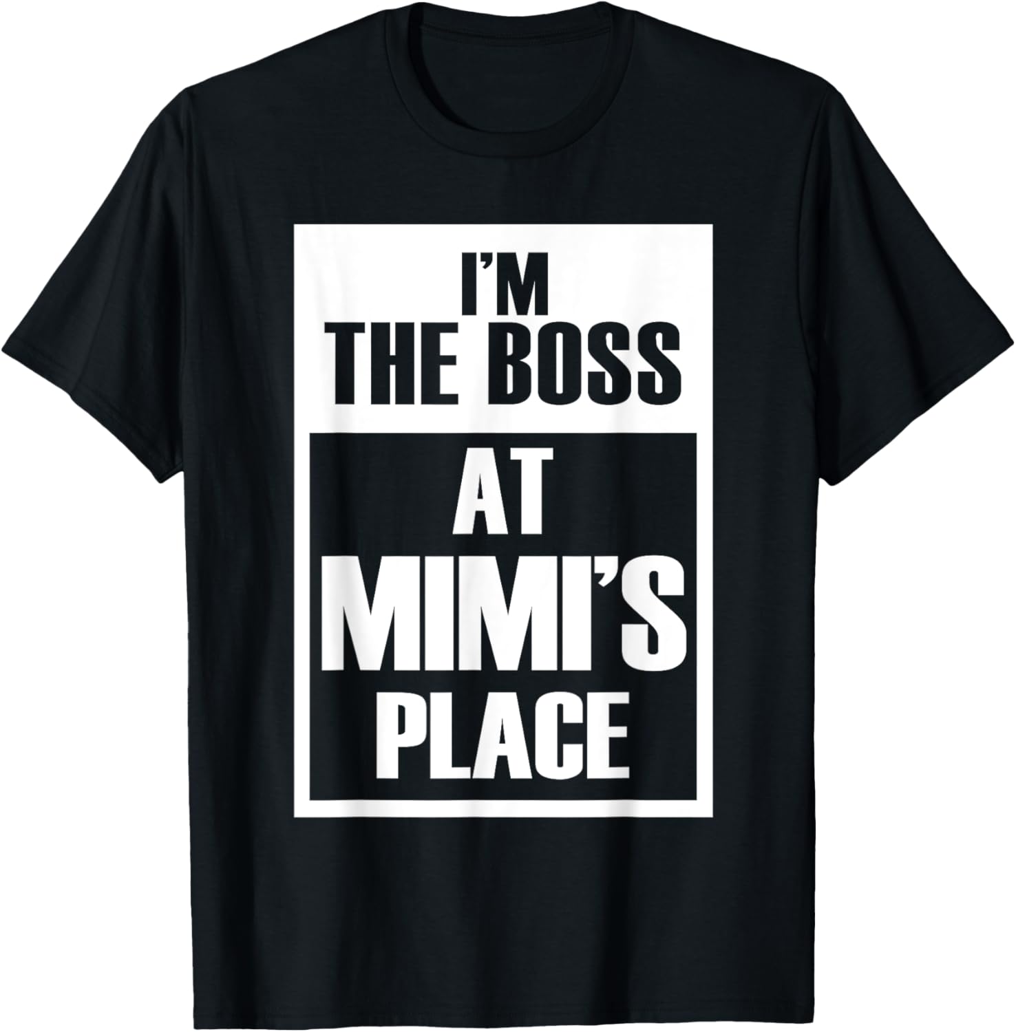 I'm The Boss At Mimi's Place For Funny Grandkids