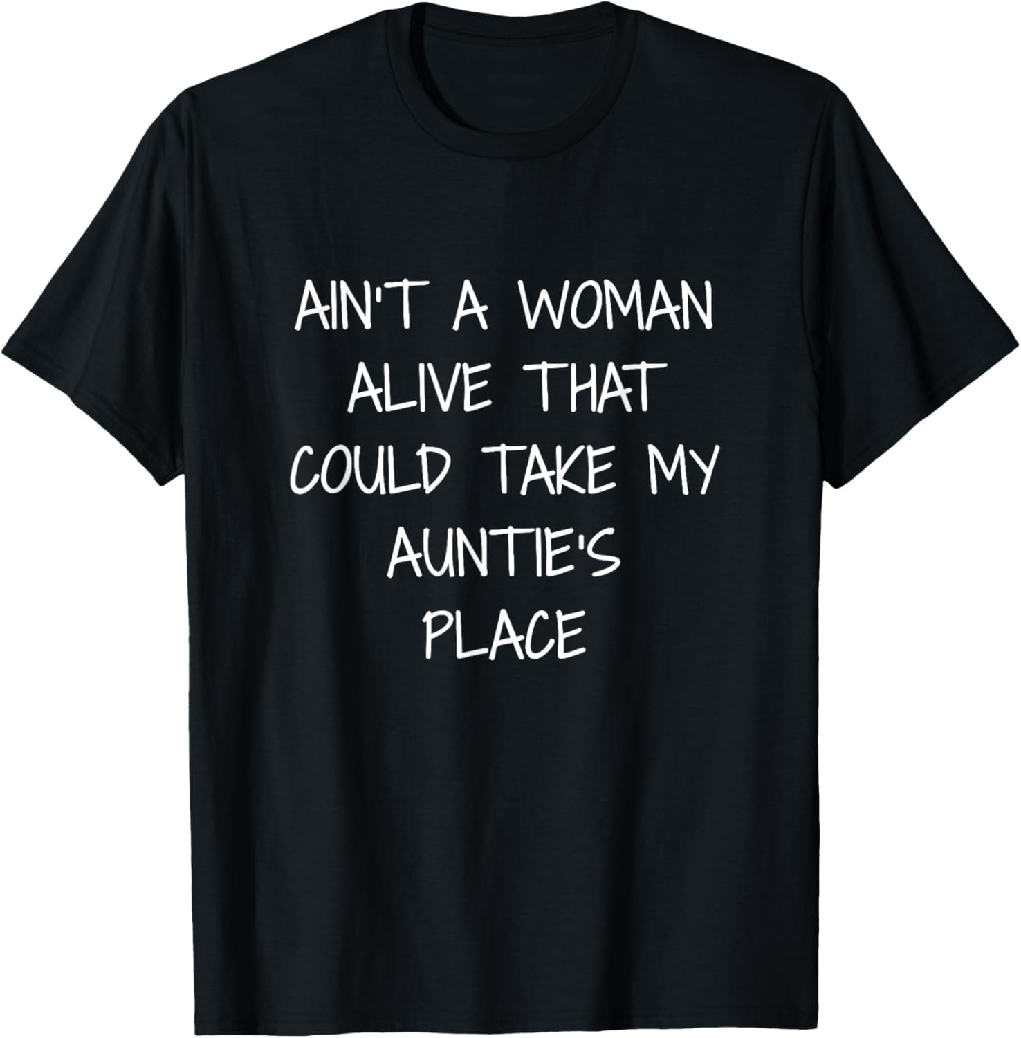Ain't A Woman Alive That Could Take My Auntie's Place