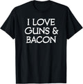 I Love Guns And Bacon Funny Man Shirt