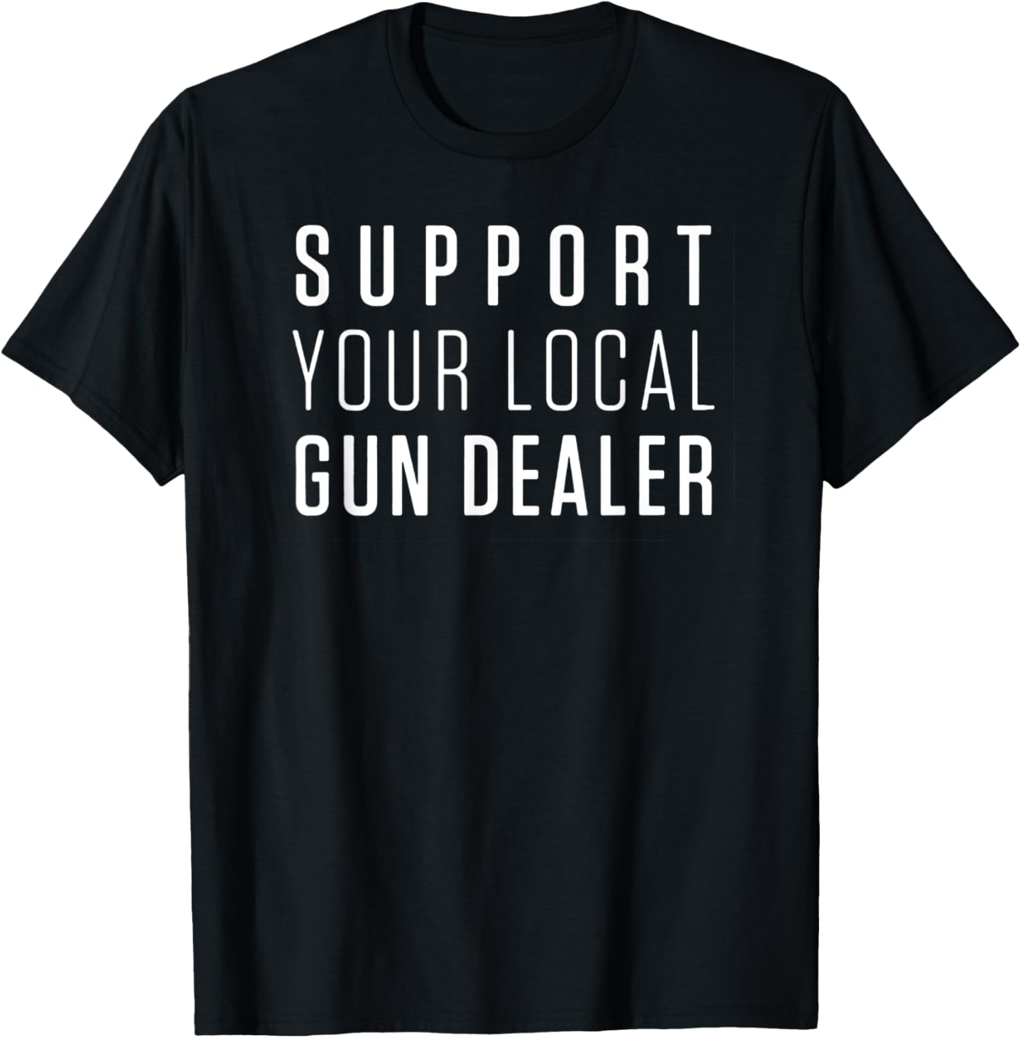 Support Your Local Gun Dealer Outdoors