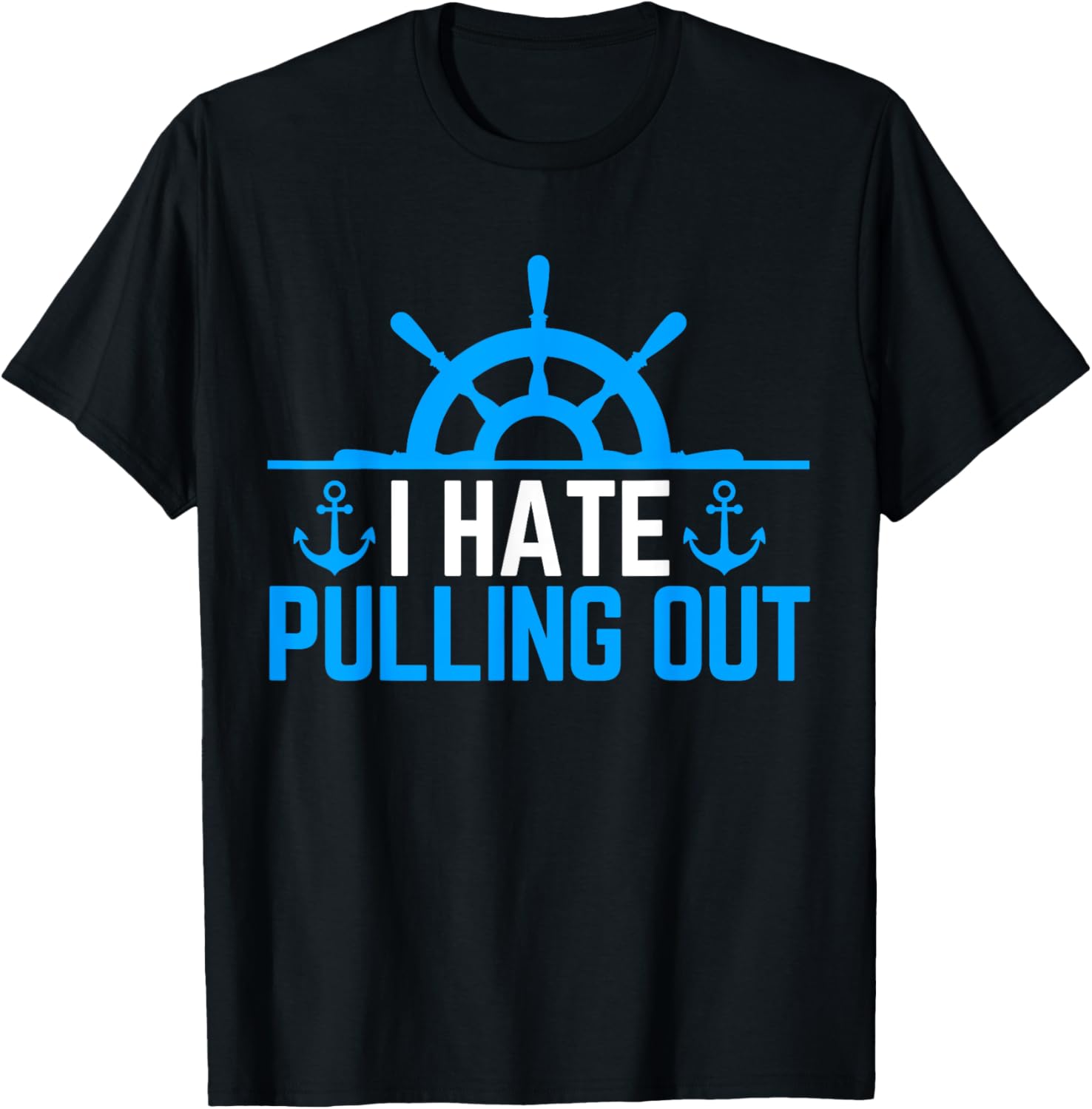 Funny Boating I Hate Pulling Out Boat Captain