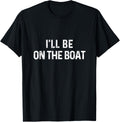 Funny Vintage I Ll Be On Boat Summer
