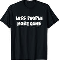 Less People More Guns