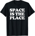 Space Is The Place - Funny Geek Astronaut Nerdy Cool Science