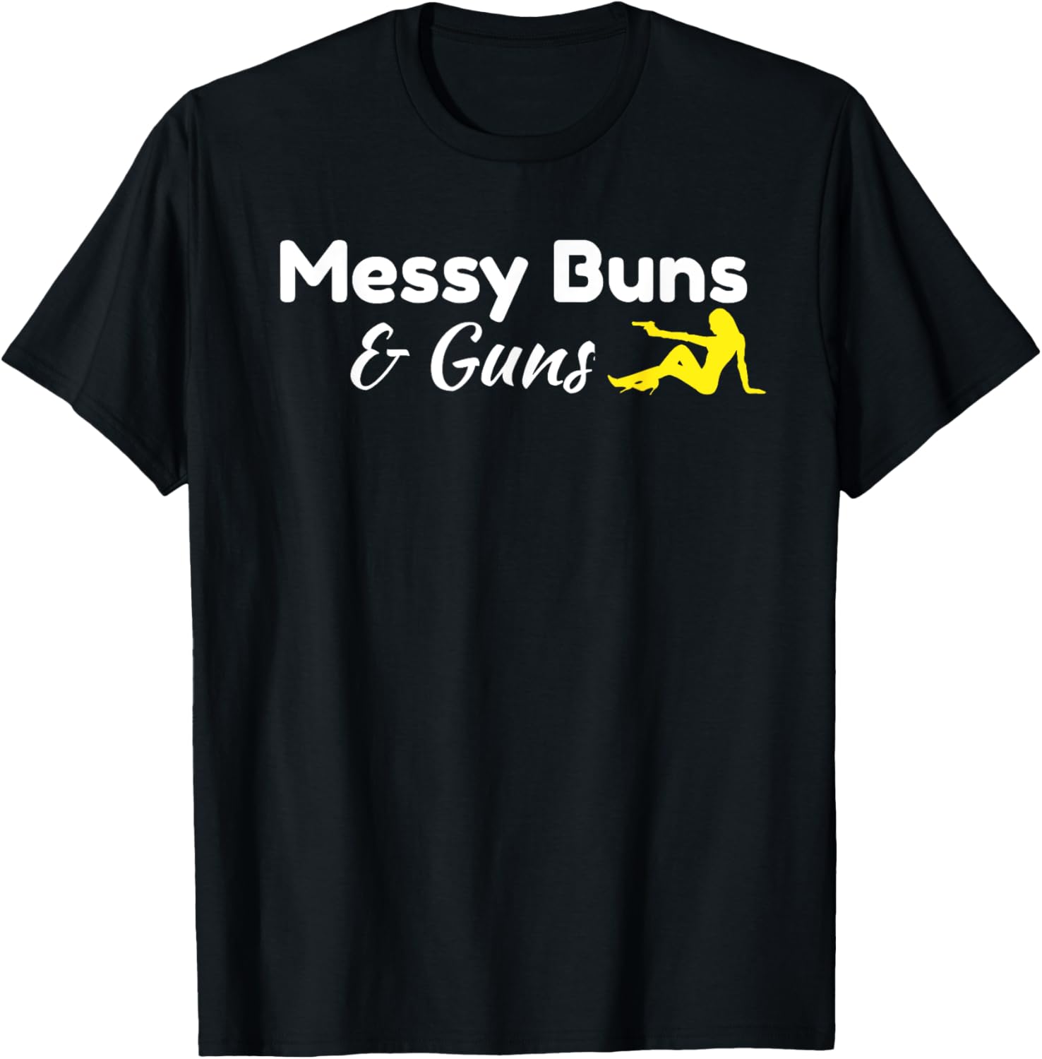 Messy Buns And Guns Tshirt For Women
