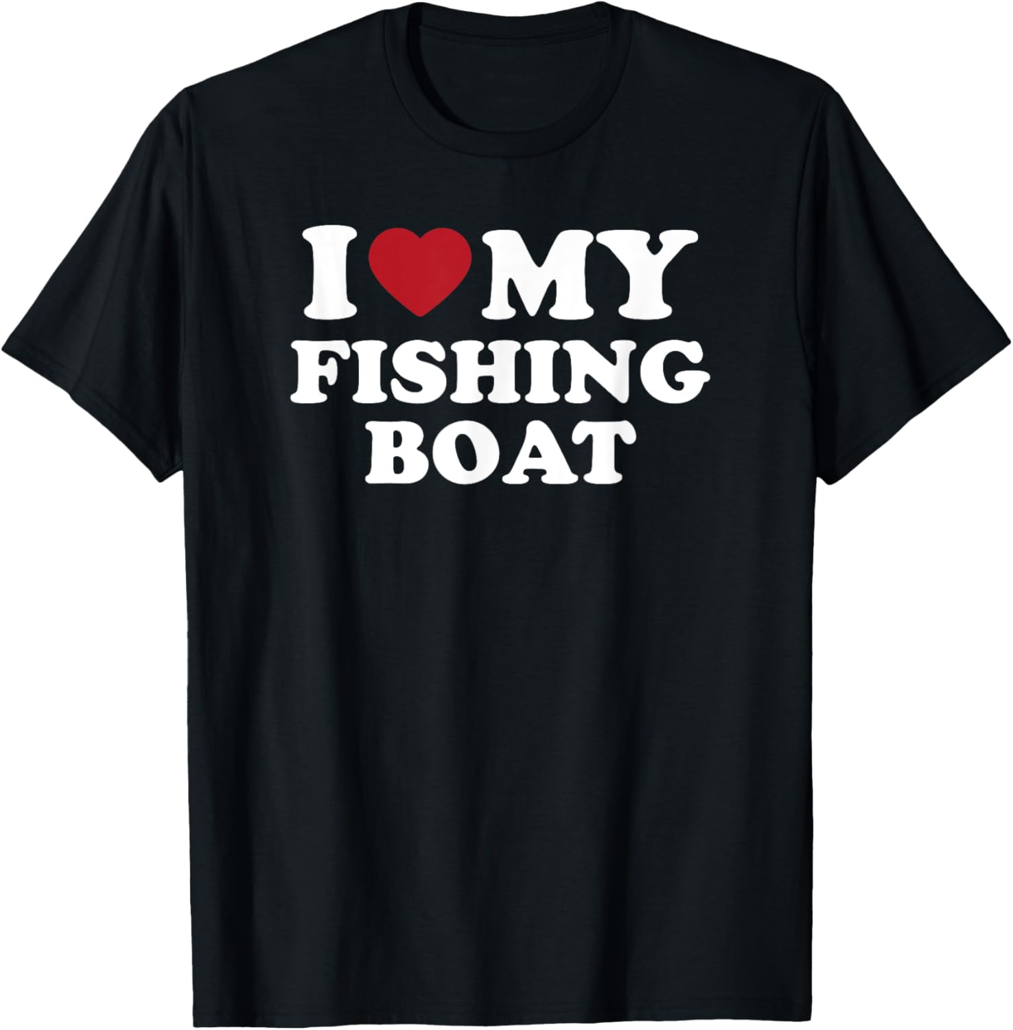 I Love My Fishing Boat Funny
