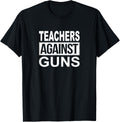 Teachers Against Guns Shirt T Shirt Men Women