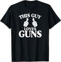 This Guy Loves Guns Funny Pro Gun 2Nd Amendment