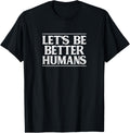 Lets Be Better Humans Vintage Style