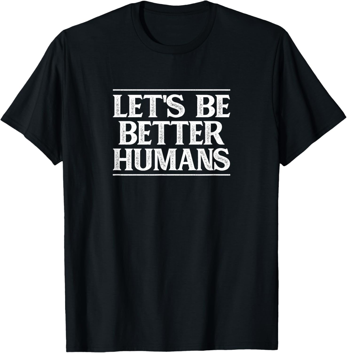 Lets Be Better Humans Vintage Style