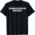Person Behind Me The World Is A Better Place With You In It