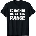 Id Rather Be At Range Funny Gun Owner
