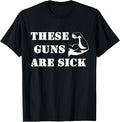 Mens Flex Bodybuilder T Shirts These Guns Are Sick Funny Tshirt