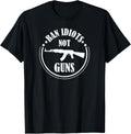 Ban Idiots Not Guns T Shirt Humorous T Shirts Funny