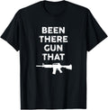 Been There Gun That Funny Gun Rights Quotes Pro Shooter