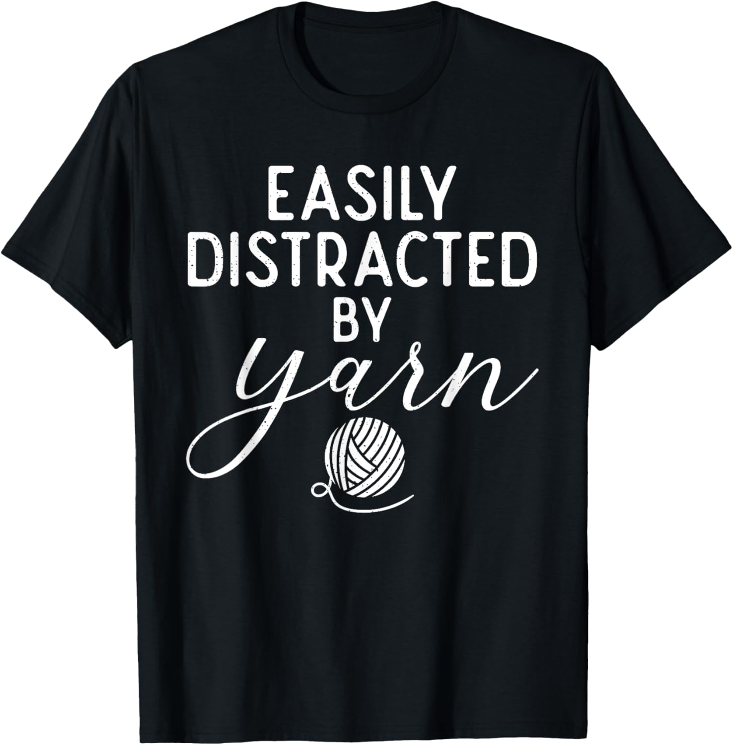 Easily distracted by Yarn Crocheting Yarn Knitter