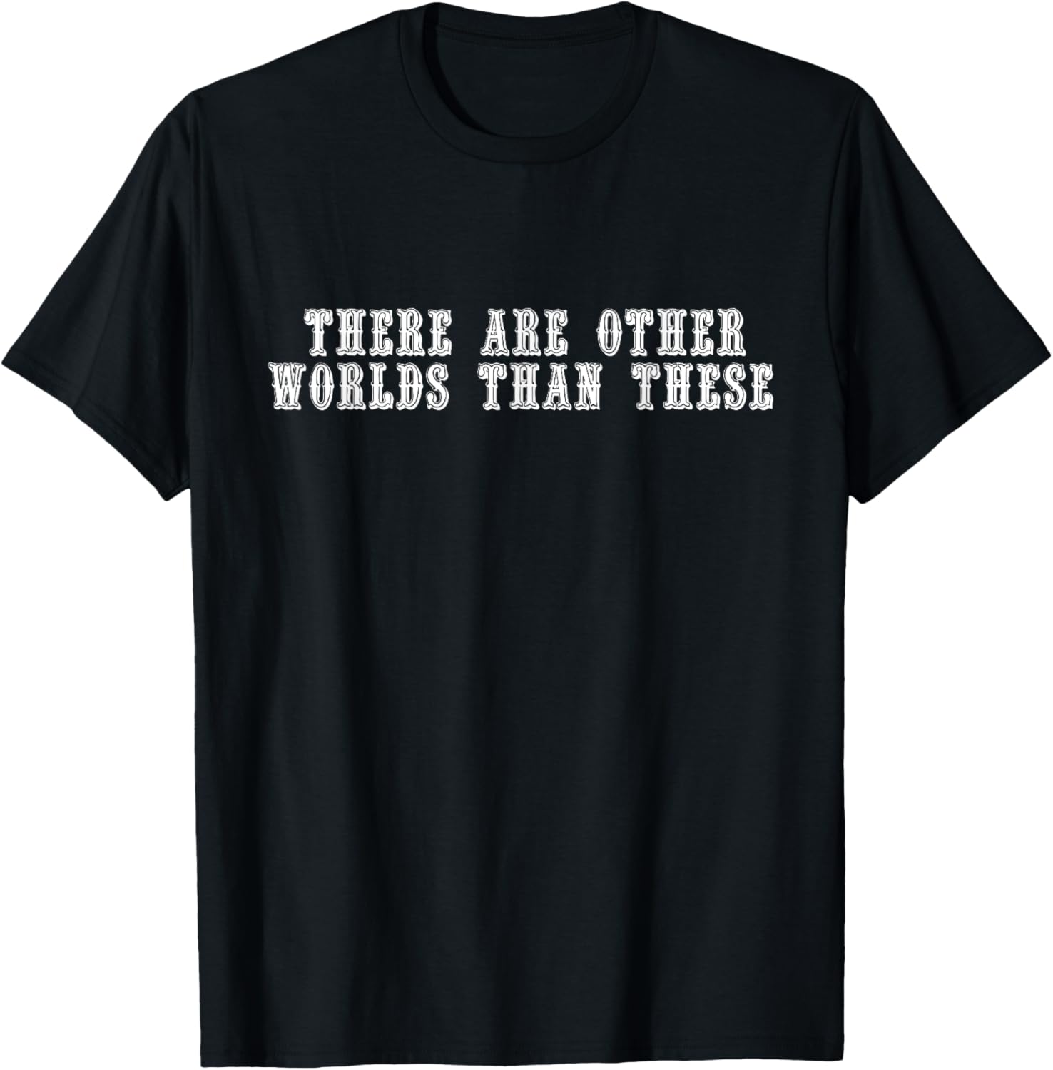Gunslinger There Are Other Worlds Than These T Shirt