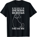 In the Event of An Emotional Breakdown Place Dog Here Funny T-Shirt for Men Women Girls Kids