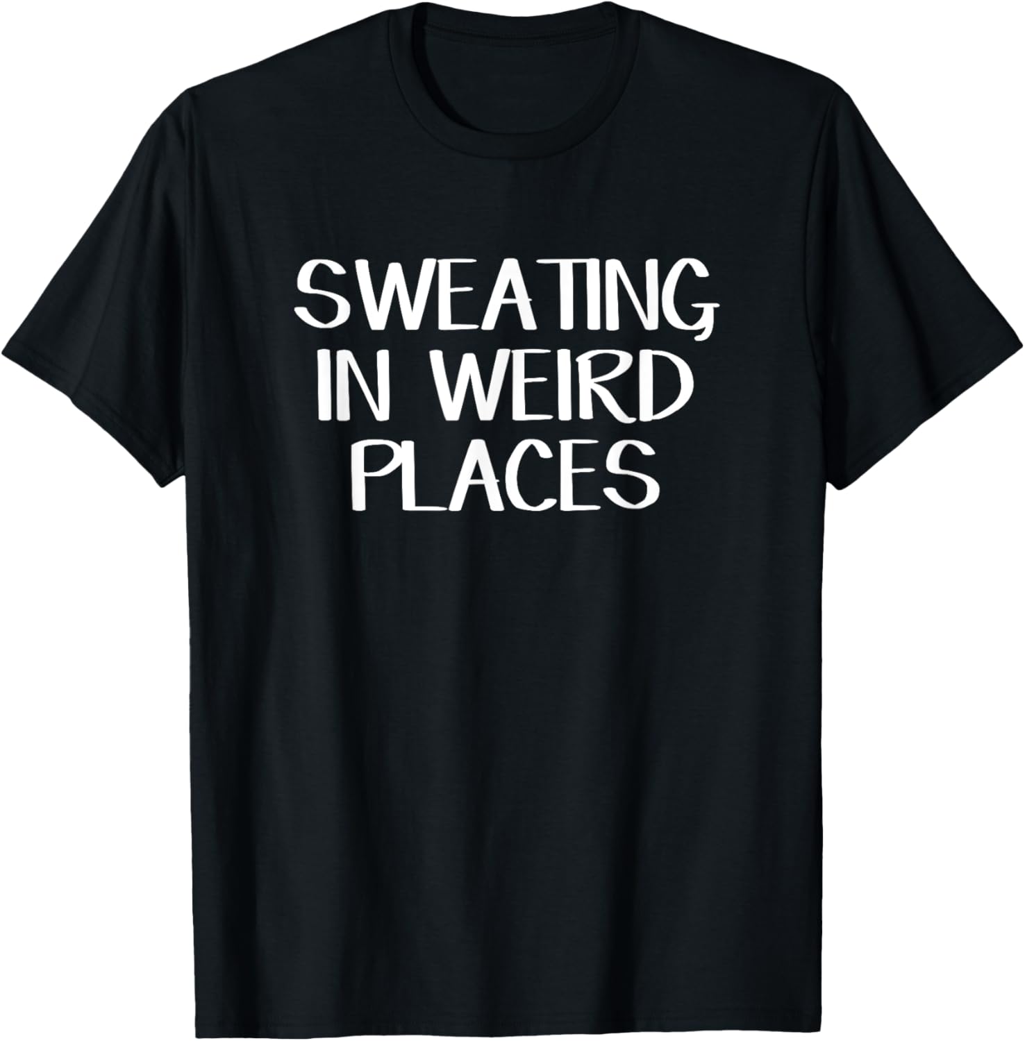 Sweating In Weird Places