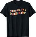 Apparently I'm A Troublemaker Prankster Funny Trouble Maker