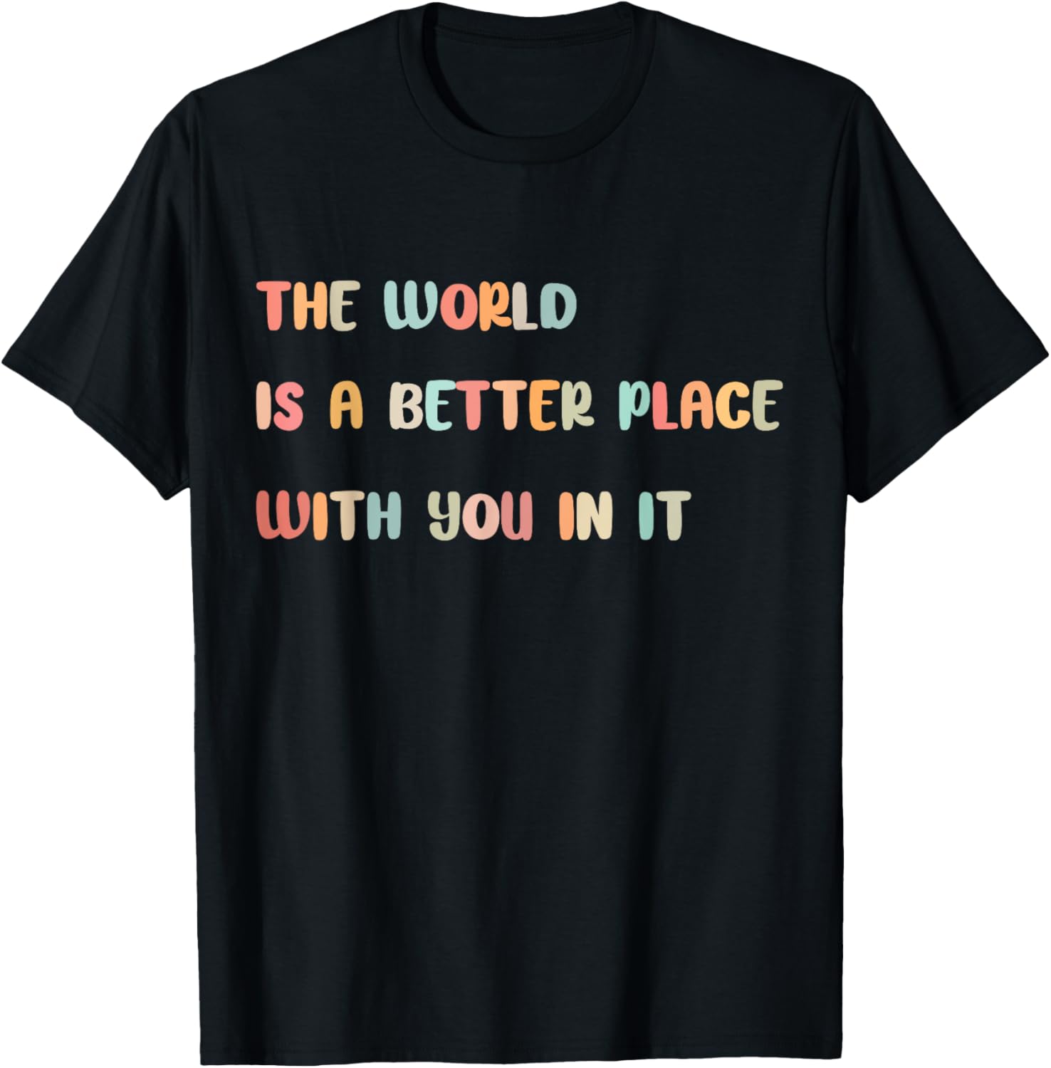 The World Is A Better Place With You In It Mental Health