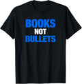 Books Not Bullets T Shirt Anti Gun Protest Tee