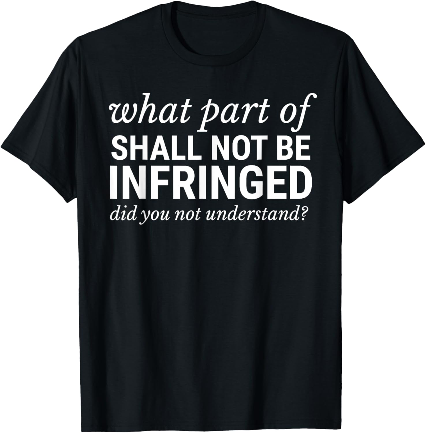 Shall Not Be Infringed Second Amendment Libertarian Pro Gun
