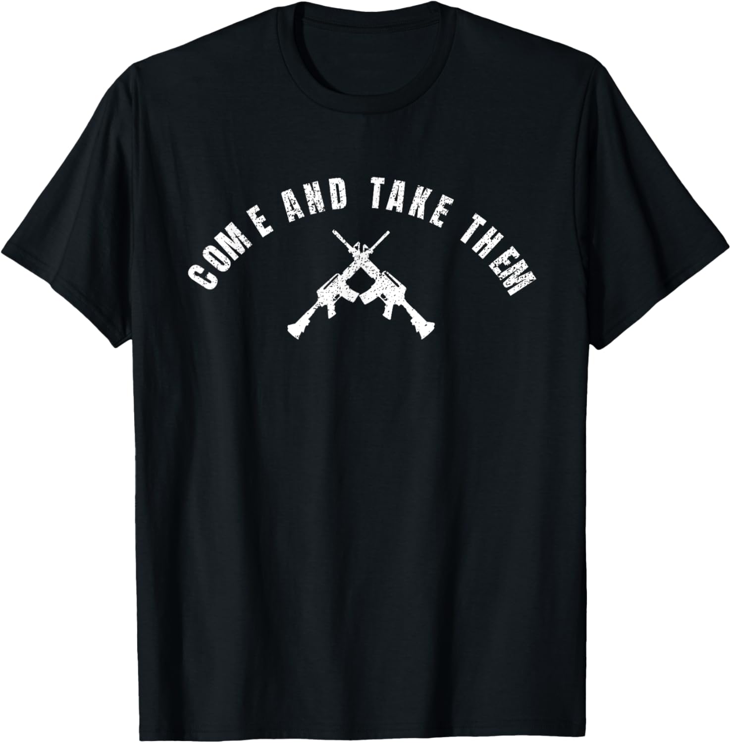Come Take Them Second Amendment Gun Rights Pro Gun