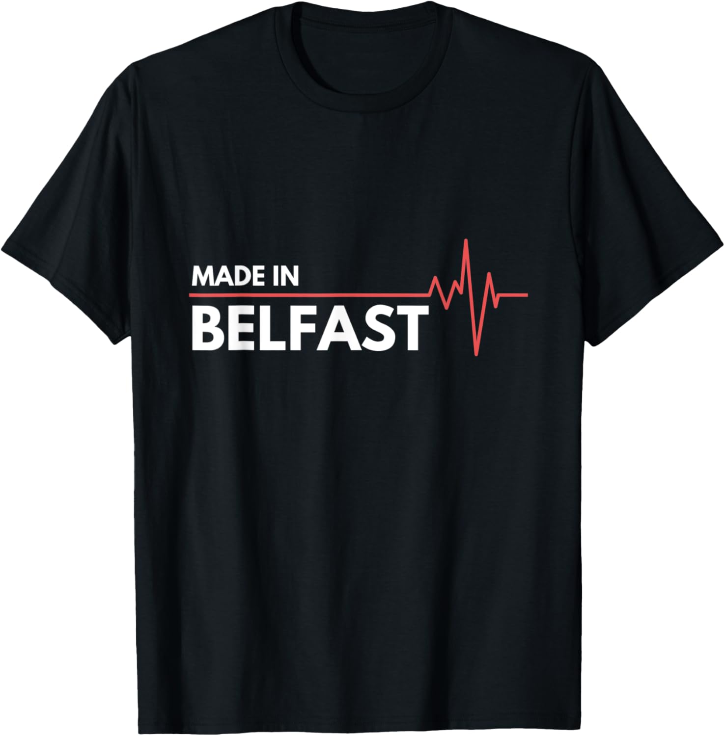 Made In Belfast UK United Kingdom Place Of Birth