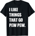 I Like Things That Go Pew Funny Gun Slogan
