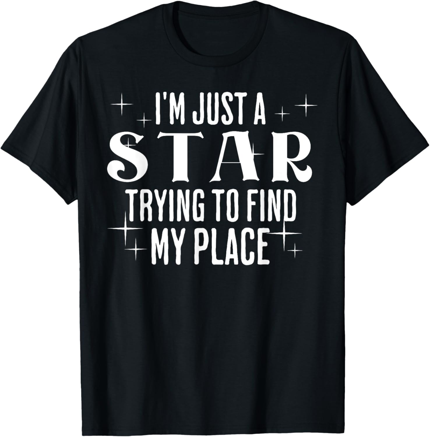 I'm Just A Star Trying To Find My Place Astronomy Zen