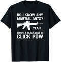 Black Belt In Click Pow Martial Arts Funny Ar 15 Gun Lover