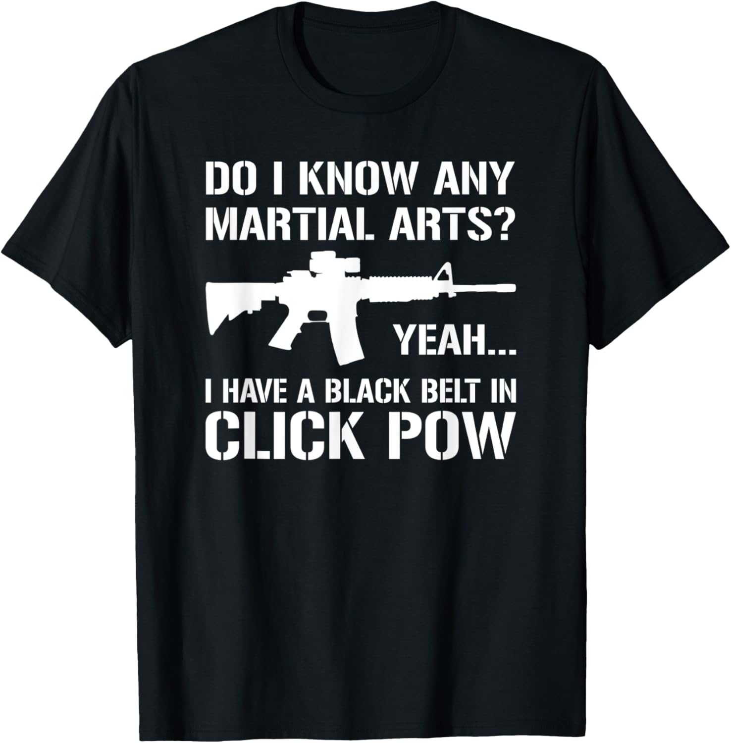 Black Belt In Click Pow Martial Arts Funny Ar 15 Gun Lover
