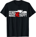 Guns Make Me Happy 2Nd Amendment Gun Rights Supporter