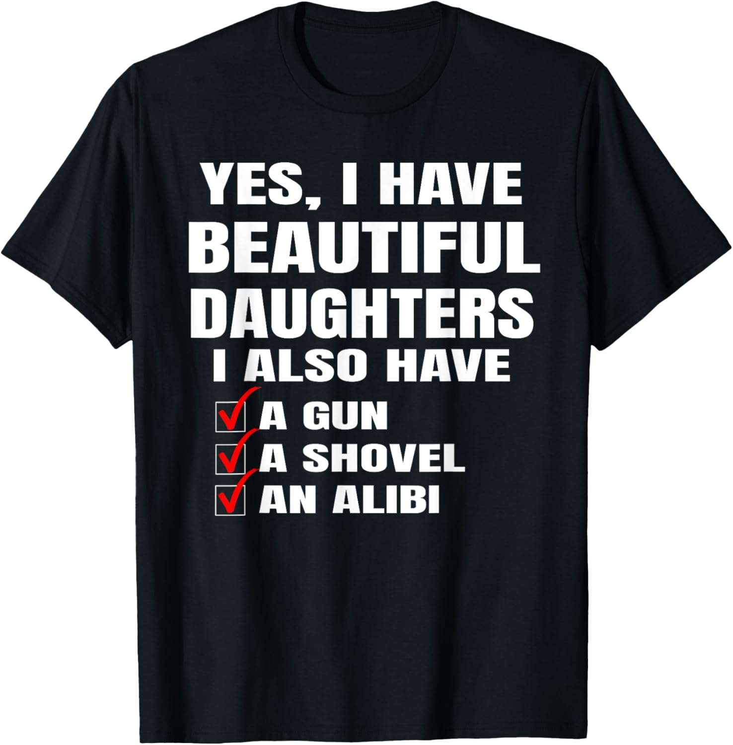 Yes I Have Beautiful Daughters A Gun An Alibi