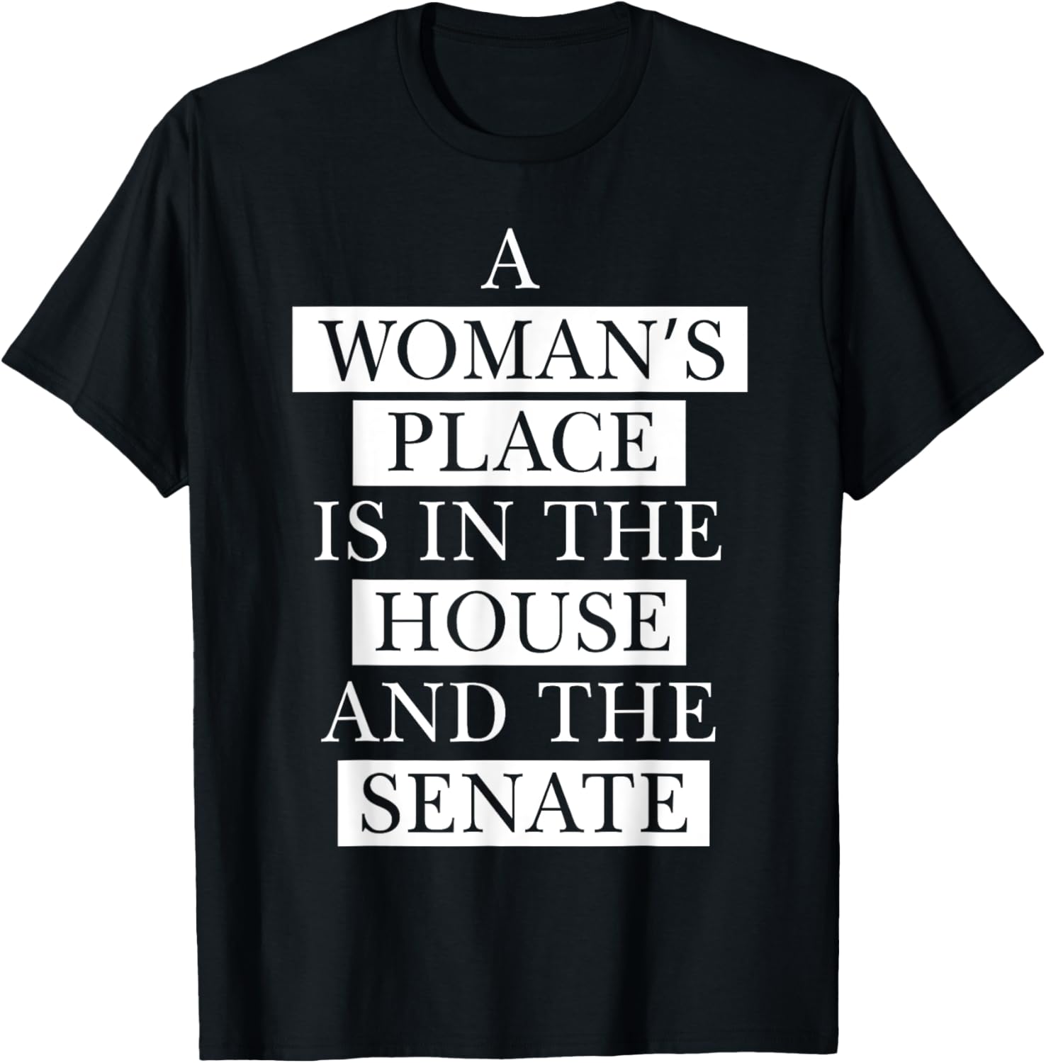 Feminist T-Shirt - A Woman's Place Quote