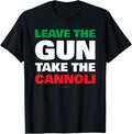 Leave Gun Take Cannoli Shirts Funny Italian
