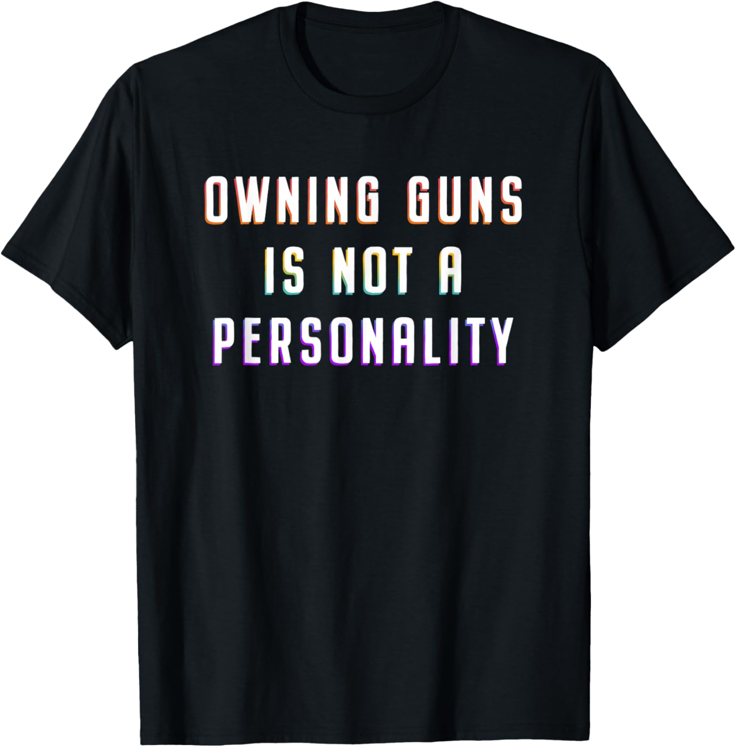Owning Guns Is Not A Personality Anti Gun