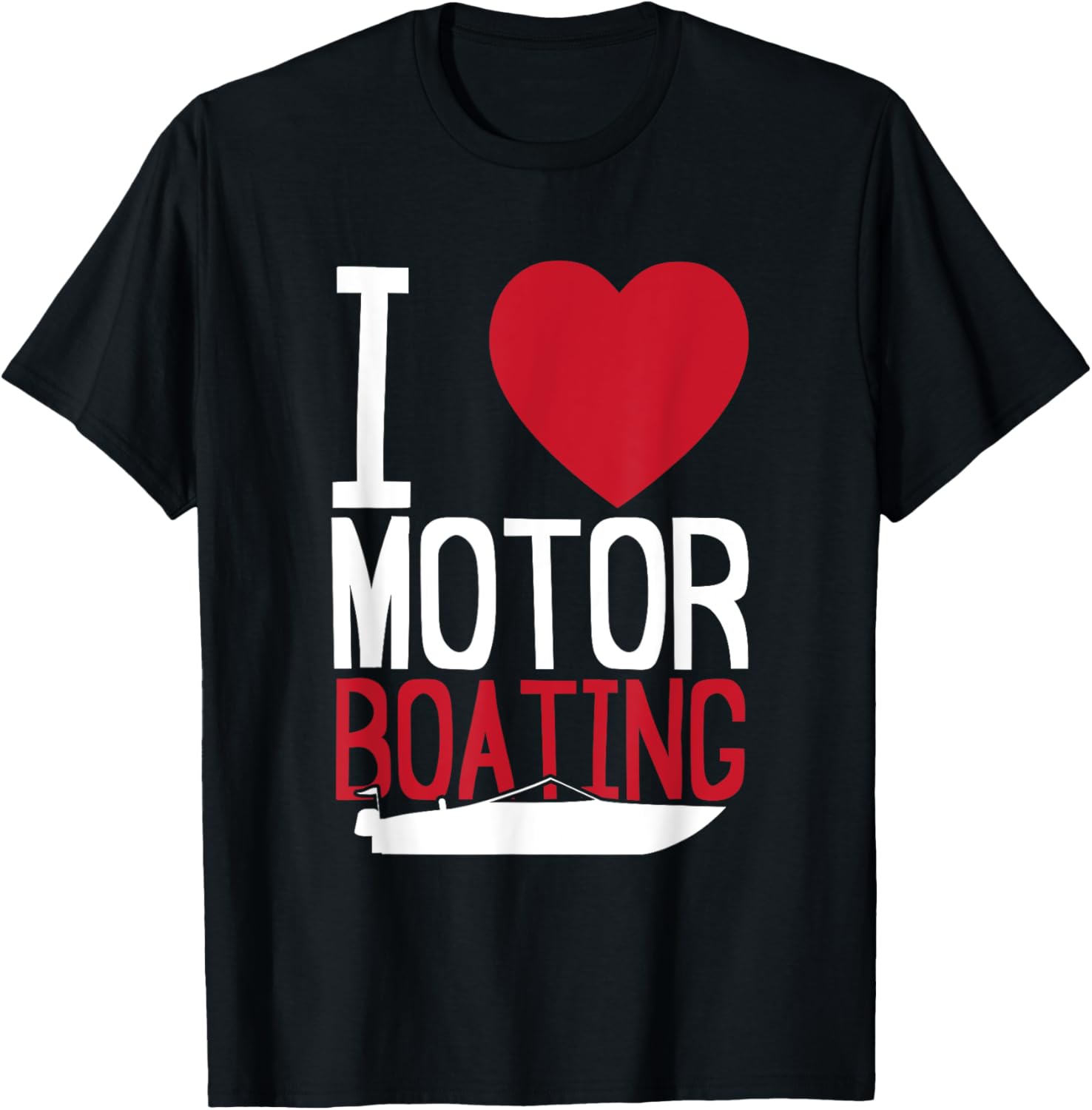 Boat Lover Motor Boating Funny Boater I Love